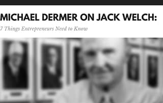 Michael Dermer, Jack Welch Entrepreneur Lessons