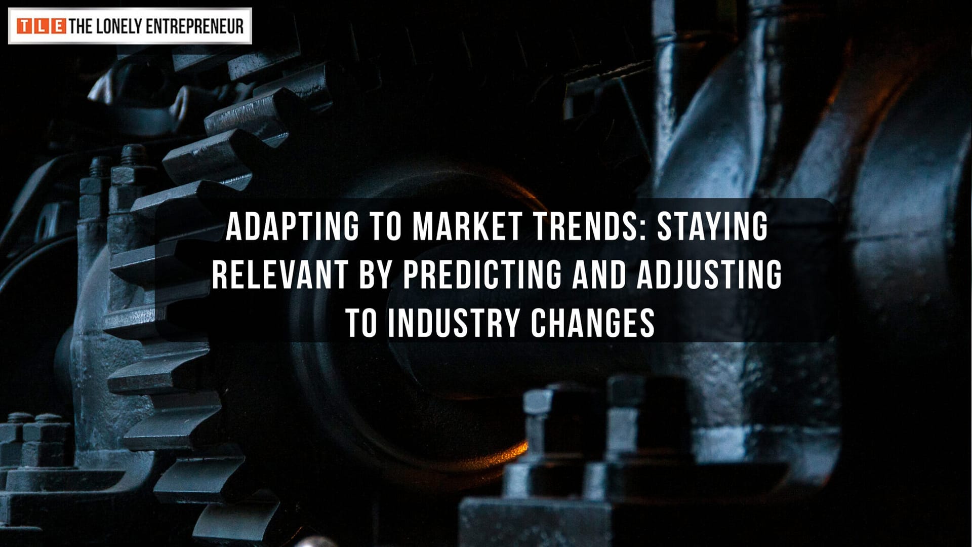Predicting and Adjusting to Industry Changes